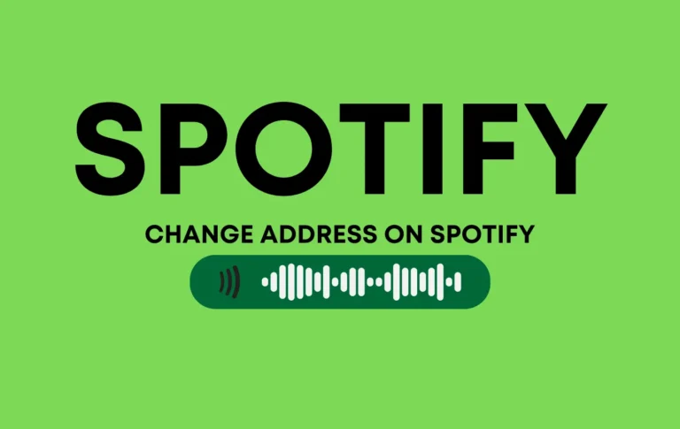 How to Change Address on Spotify: With Howspotify